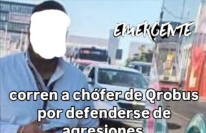 Conductor Qrobus fue dado de baja por “defenderse” de agresiones
