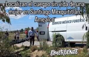 Localizan a mujer sin vida en Santiago Mexquititlan