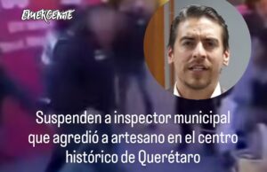 Suspenden a insector del Municipio de Querétaro por agresión