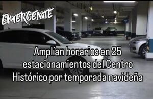 Amplían horarios en 25 estacionamientos del Centro Histórico por temporada navideña