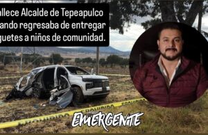 Fallece Alcalde de Tepeapulco cuando regresaba de entregar juguetes a niños de comunidad