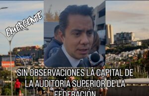 SIN Observaciones LA CAPITAL EN LA AUDITORÍA SUPERIOR DE LA FEDERACIÓN