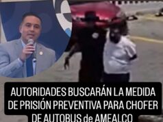 BUSCARÁN LA MEDIDA DE PRISIÓN PREVENTIVA PARA CHOFER DE AUTOBUS AMEALCENSE