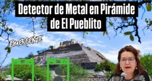 La Pirámide de El Pueblito será reforzada con detectores de metal