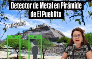 La Pirámide de El Pueblito será reforzada con detectores de metal