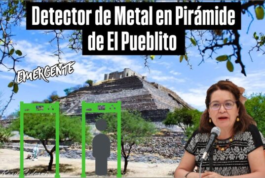 La Pirámide de El Pueblito será reforzada con detectores de metal