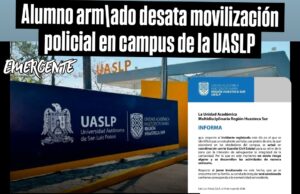 ALUMNO ARMADO EN UNIVERSIDAD DE LA HUASTECA POTOSINA