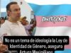 No es un tema de ideología la Ley de Identidad de Género, asegura Arturo Maximiliano