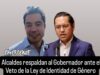 Alcaldes Chepe y Felifer, respaldan el Veto de la Ley de Identidad de Género