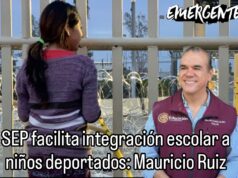 SEP facilita integración escolar a niños deportados en escuelas: Mauricio Ruiz
