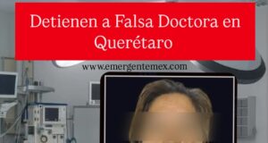 DETIENEN A FALSA DOCTORA EN QUERÉTARO
