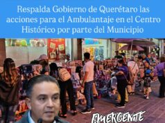 Respalda Gobierno de Querétaro las acciones al Ambulantaje en el Centro Histórico por parte del Municipio