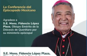 Aceptan renuncia del Obispo de Querétaro, Fidencio López Plaza a los 76 años