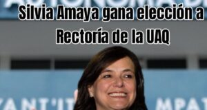 Gana Silvia Amaya Llano la elección para la Rectoría de la UAQ